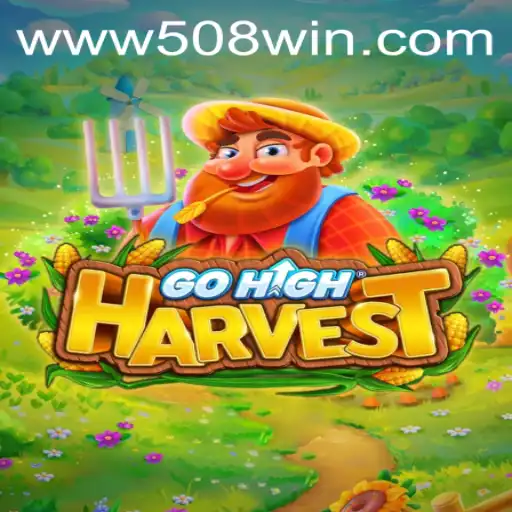 Descubra GoHighHarvest: O Jogo que Está Conquistando o Mundo com a Palavra-Chave 508win