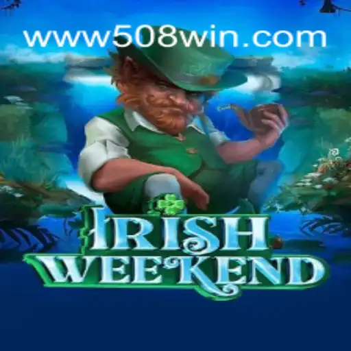 Descubra o Empolgante Mundo do IrishWeekend: O Jogo que Está Conquistando 508win