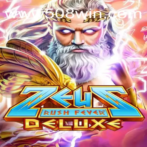 Descubra a Aventura de ZeusRushFeverDeluxe e Aumente suas Chances com a Estratégia 508win